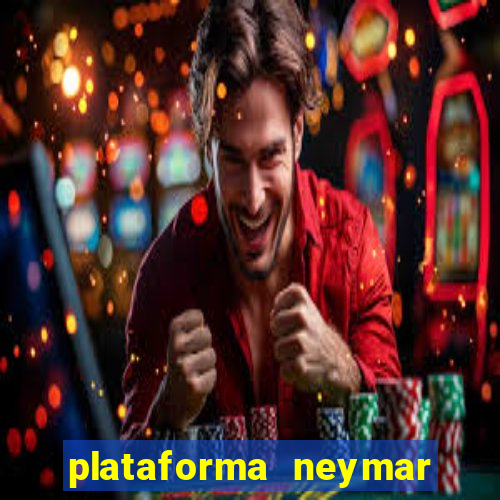 plataforma neymar jr bet